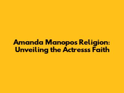 Amanda Manopo's Religion: Unveiling the Actress's Faith