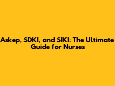 Askep, SDKI, and SIKI: The Ultimate Guide for Nurses