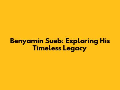 Benyamin Sueb: Exploring His Timeless Legacy