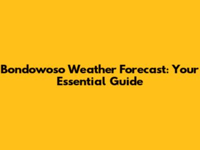 Bondowoso Weather Forecast: Your Essential Guide