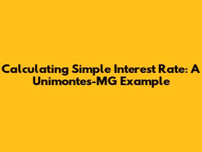 Calculating Simple Interest Rate: A Unimontes-MG Example