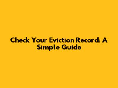 Check Your Eviction Record: A Simple Guide