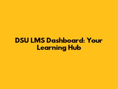 DSU LMS Dashboard: Your Learning Hub