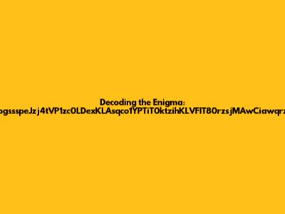Decoding the Enigma: zpgssspeJzj4tVP1zc0LDexKLAsqco1YPTiT0ktzihKLVFIT80rzsjMAwCiawqrzs
