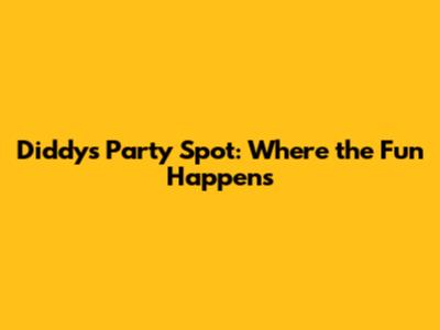 Diddy's Party Spot: Where the Fun Happens
