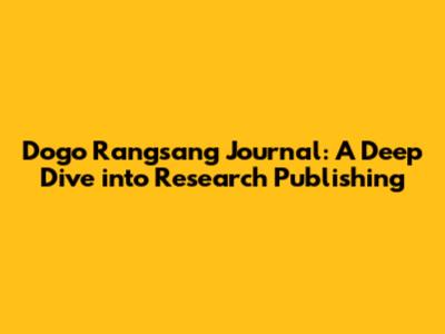 Dogo Rangsang Journal: A Deep Dive into Research Publishing