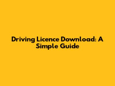 Driving Licence Download: A Simple Guide