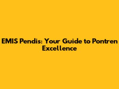 EMIS Pendis: Your Guide to Pontren Excellence
