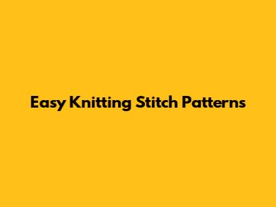 Easy Knitting Stitch Patterns