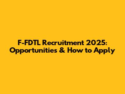F-FDTL Recruitment 2025: Opportunities & How to Apply