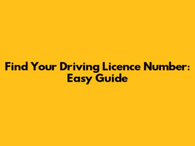 Find Your Driving Licence Number: Easy Guide