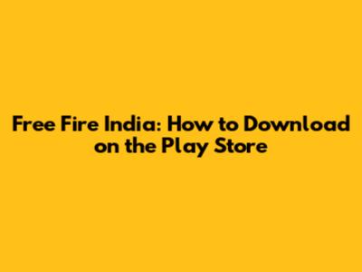 Free Fire India: How to Download on the Play Store