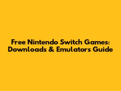 Free Nintendo Switch Games: Downloads & Emulators Guide
