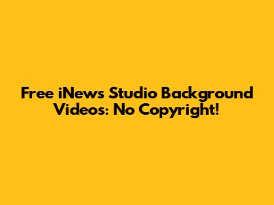Free iNews Studio Background Videos: No Copyright!