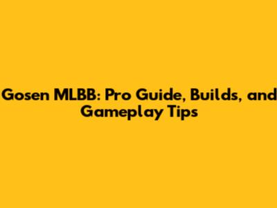 Gosen MLBB: Pro Guide, Builds, and Gameplay Tips