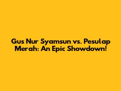 Gus Nur Syamsun vs. Pesulap Merah: An Epic Showdown!