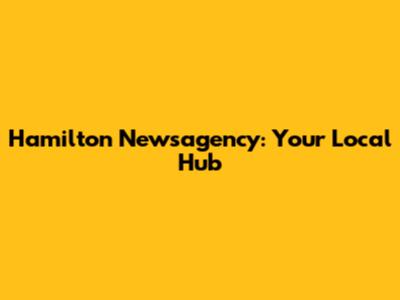 Hamilton Newsagency: Your Local Hub
