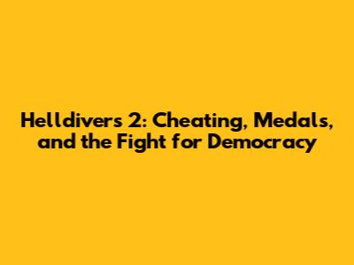 Helldivers 2: Cheating, Medals, and the Fight for Democracy
