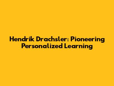 Hendrik Drachsler: Pioneering Personalized Learning
