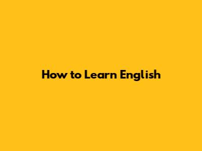 How to Learn English