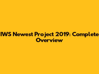 IWS Newest Project 2019: Complete Overview