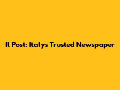 Il Post: Italy's Trusted Newspaper