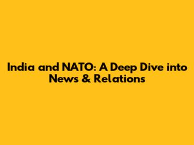 India and NATO: A Deep Dive into News & Relations