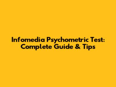 Infomedia Psychometric Test: Complete Guide & Tips