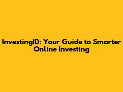 InvestingID: Your Guide to Smarter Online Investing