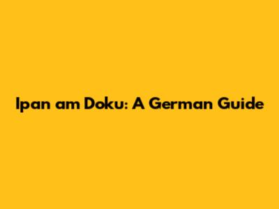 Ipan am Doku: A German Guide