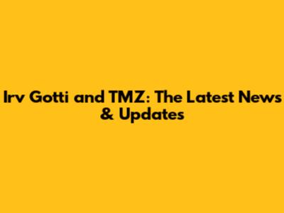 Irv Gotti and TMZ: The Latest News & Updates