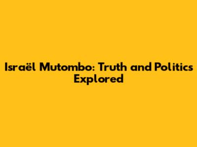 Israël Mutombo: Truth and Politics Explored