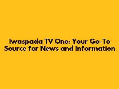 Iwaspada TV One: Your Go-To Source for News and Information