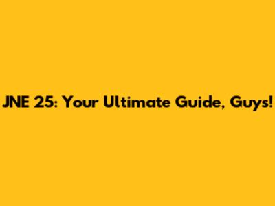 JNE 25: Your Ultimate Guide, Guys!