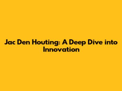 Jac Den Houting: A Deep Dive into Innovation