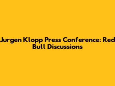 Jurgen Klopp Press Conference: Red Bull Discussions