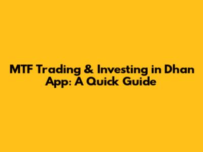 MTF Trading & Investing in Dhan App: A Quick Guide