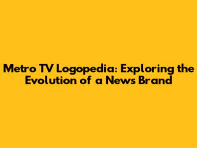 Metro TV Logopedia: Exploring the Evolution of a News Brand