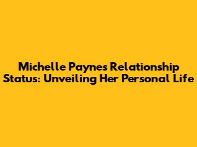 Michelle Payne's Relationship Status: Unveiling Her Personal Life