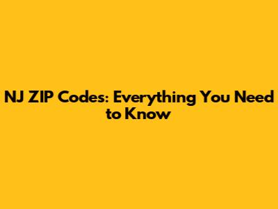 NJ ZIP Codes: Everything You Need to Know