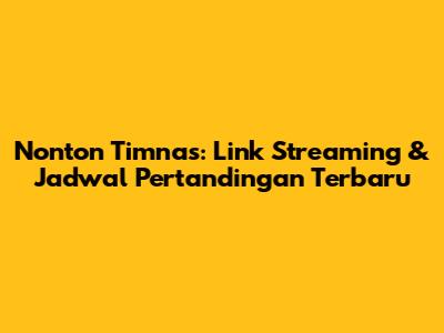 Nonton Timnas: Link Streaming & Jadwal Pertandingan Terbaru