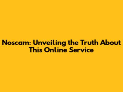 Noscam: Unveiling the Truth About This Online Service