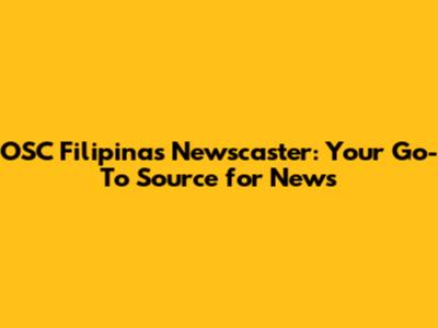 OSC Filipinas Newscaster: Your Go-To Source for News