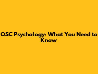 OSC Psychology: What You Need to Know
