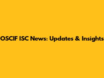 OSCIF ISC News: Updates & Insights