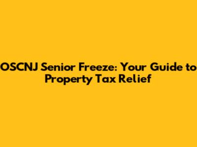 OSCNJ Senior Freeze: Your Guide to Property Tax Relief