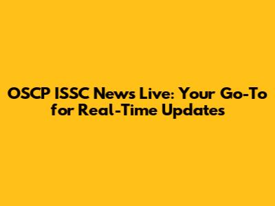 OSCP ISSC News Live: Your Go-To for Real-Time Updates