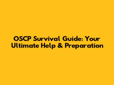 OSCP Survival Guide: Your Ultimate Help & Preparation
