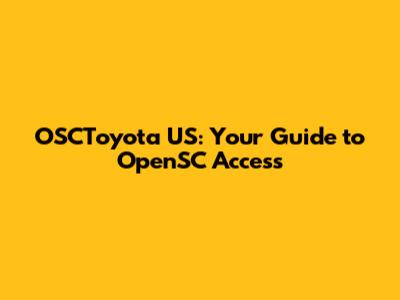 OSCToyota US: Your Guide to OpenSC Access