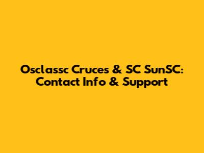 Osclassc Cruces & SC SunSC: Contact Info & Support